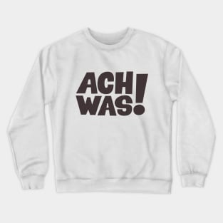 Ach was! - T-Shirt - Loriot - TV Kult - Deutsch Crewneck Sweatshirt